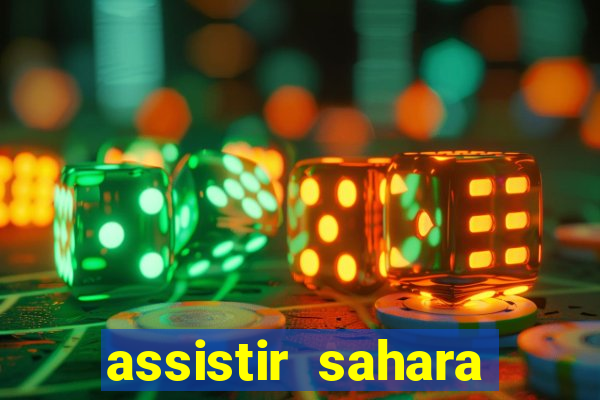 assistir sahara filme de 2005